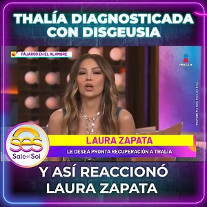 2.2K views · 11 reactions | Diagnostican a #Thalía con #Disgeusia y así REACCIONA #LauraZapata| #SaleElSol | Imagen Entretenimiento | Facebook
