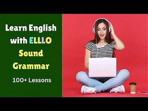 Sound Grammar - Learn Grammar Through Listening | ELLLO