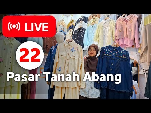 LIVE 22 | GAMIS, MATCHING SETS, LUXURY TOPS! CHEAP PROMO AT TANAH ABANG MARKET TODAY