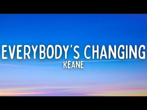 Keane - Everybody's Changing (Lyrics)