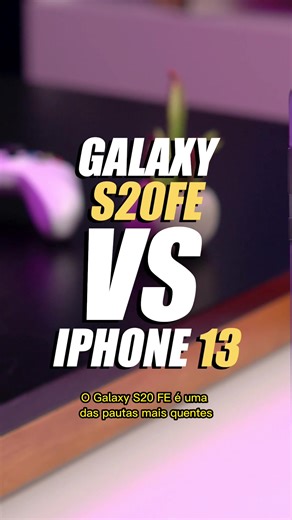 Comparação Entre iPhone 13 e Galaxy S20 FE: Vale a Pena?