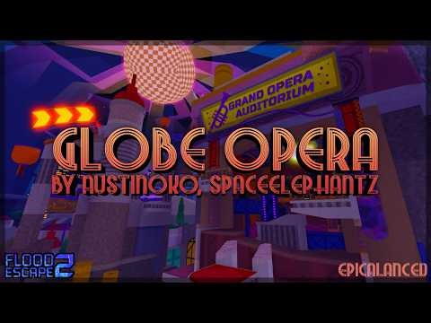 Globe Opera [Crazy] by Austinoko, SpaceElephantZ | Flood Escape 2: Community Maps