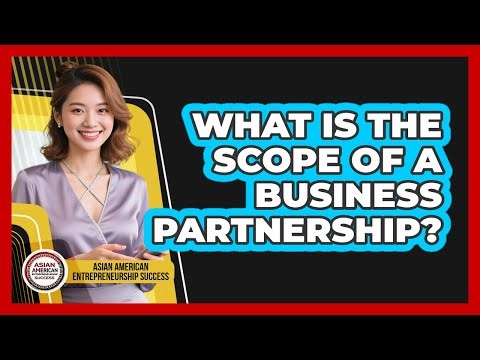 What Is the Scope of a Business Partnership?