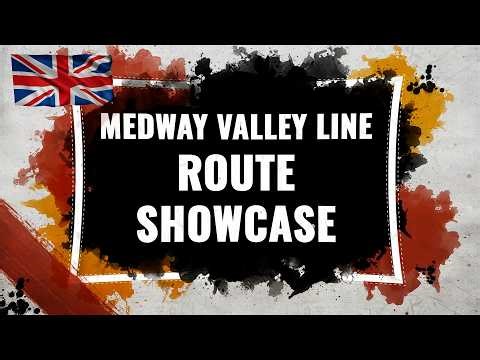 Medway Valley: Strood - Tonbridge Route Showcase - Coming 26th March!