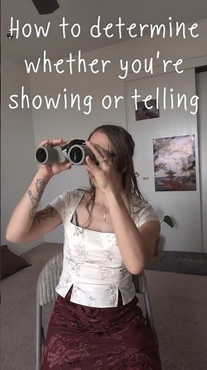 How to Show and NOT Tell