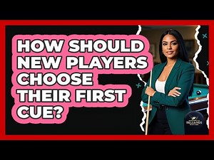 How should new players choose their first cue?