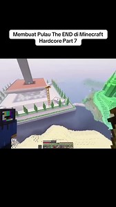 Membuat Pulau The END di Minecraft Hardcore – Part 7