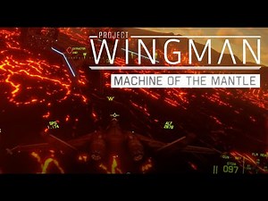 Project Wingman Playthrough (Hard) | Mission 6: MACHINE OF THE MANTLE (No Commentary)