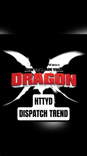 Dispatch Edit Trend - HTTYD
