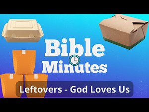 Leftovers Object Lesson - God Loves Us