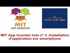 Tutorial MIT App Inventor 3 :Application installation # Installation d'application sur smartphone