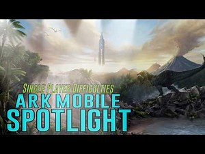 Spotlight: Single Player Difficulty Settings (ARK: Survival Evolved Mobile)