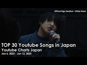 [TOP 30] Youtube Songs in Japan | Jan 6, 2023 - Jan 12, 2023