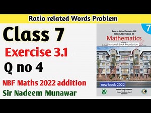 Class 7 Exercise 3.1 Q no 4 NBF Maths Ex 3.1 Ratio related Words Problem Sir Nadeem Munawar