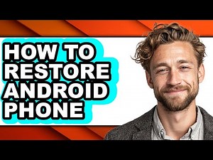 How to Restore Android Phone - Easy Guide