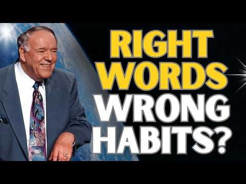 Rev. Kenneth E. Hagin: Right Words, Wrong Habits—Why Your Faith Isn’t Working Yet