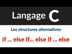 #12- Les structures alternatives (if else if else if .... else ) | Langage C