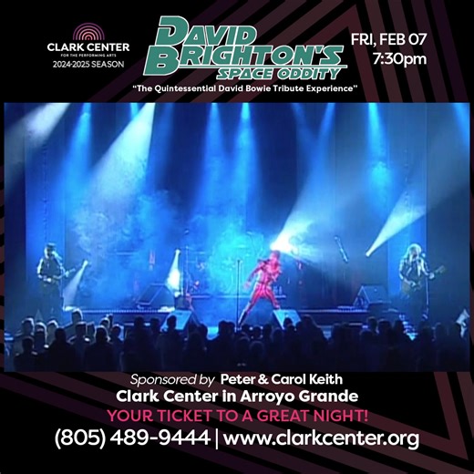 ✨🚀 David Brighton’s SPACE ODDITY - The Quintessential David Bowie Tribute Experience 🎸🌌 🎶 Step into the world of a rock legend! 🌟✨ Join us on Friday, February 7, at 7:30 PM at the Clark Center in Arroyo Grande for SPACE ODDITY—a live, theatrical, and multimedia spectacle celebrating the constantly evolving genius of David Bowie, one of the greatest rock stars of all time. 🎤⚡ Relive Bowie’s incredible transformation, from space-aged rock idol to mainstream media star, through unforgettable 
