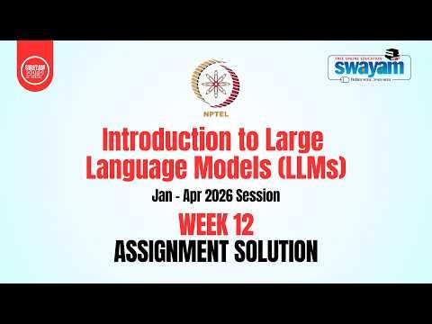 NPTEL LLM Week 12 Solutions ✅ | Introduction to Large Language Models Assignment Answers