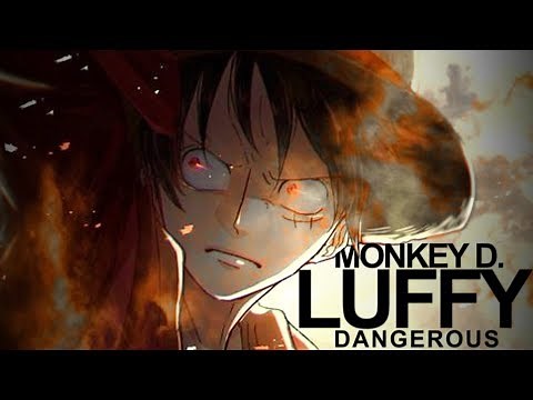 [One Piece AMV] - DANGEROUS | Monkey D. Luffy