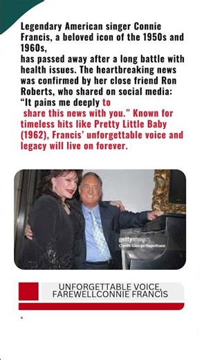 Connie Francis has passed away, and her friend Ron Roberts announced it with great sadness