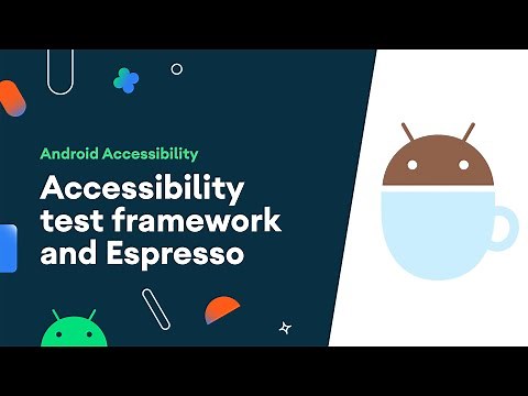 Accessibility test framework and Espresso - Accessibility on Android