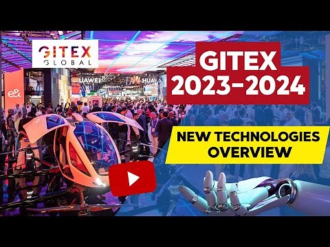 GITEX 2023-2024 New Technologies Overview