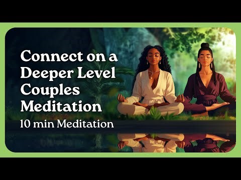 Connect on a Deeper Level Through Breath - Couples Guided Meditation