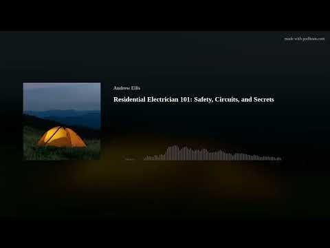 Residential Electrician 101: Safety, Circuits, and Secrets