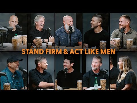 A Conversation on Biblical Manhood - Stand Firm and Act Like Men Roundtable with Pastor Joby Martin