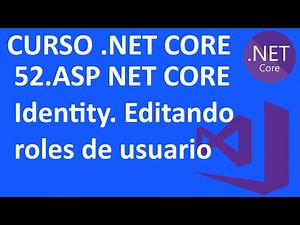 Curso .NET Core en C# - 52.ASP.NET Core Identity- Editando roles de usuario - Visual Studio 2019