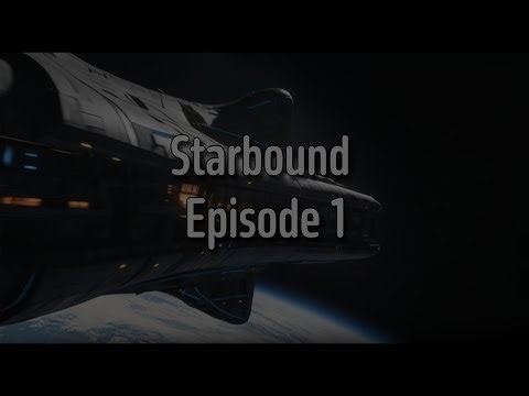 Starbound Episode 1 Scifi Short Film