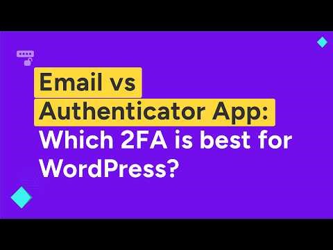 WordPress 2FA: Email OTP vs. Authenticator App (Step by Step Guide 2026)
