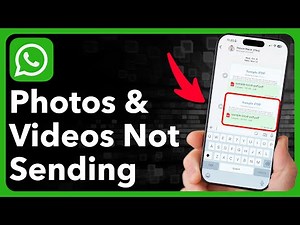 How To Fix WhatsApp Not Sending Photos Or Videos
