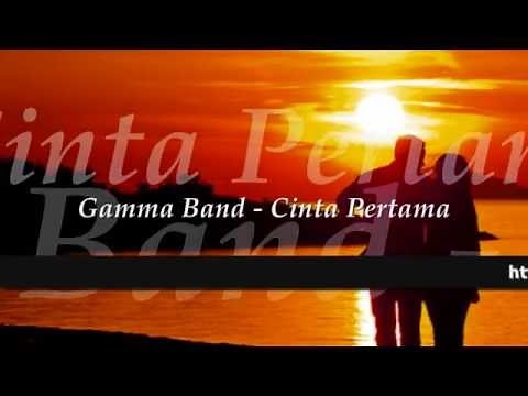 GAMMA BAND - Cinta Pertama ★ LIRIK ★