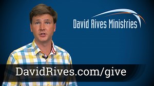 Has David Rives Ministries helped to deepen your faith and share the gospel with others? Join us in giving back so we can continue to bring the best quality content and share the truth. **We are a 501(c)(3) Nonprofit ministry https://davidrivesministries.org/contributions/ | David Rives Ministries