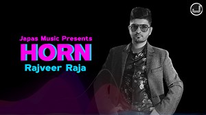 17K views · 566 reactions | Japas Music Presents Punjabi Song Rajveer Raja “Horn” written & Music also created by Raja MelodyX Enjoy & Share Beautiful Punjabi Song. -------------------------------------­- Song : Horn Singer & Lyrics & Music :- Rajveer Raja Produced by - Japas Dhaliwal/Samarpal Brar Directed By - Stalin Veer & Satnam (SC Creationz) Lyrical Video - Manmohan Ubhi Label - Japas Music | JAPAS MUSIC | Facebook