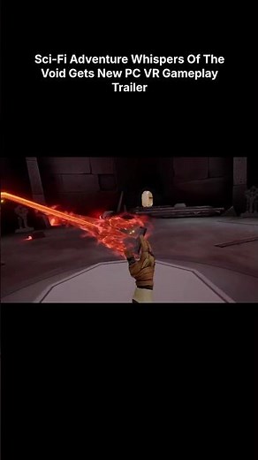 Sci-Fi Adventure Whispers Of The Void Gets New PC VR Gameplay Trailer