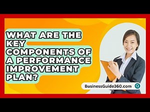 What Are The Key Components Of A Performance Improvement Plan? - BusinessGuide360.com