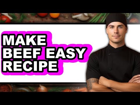 How To Make Beef Easy Recipe - Full Guide