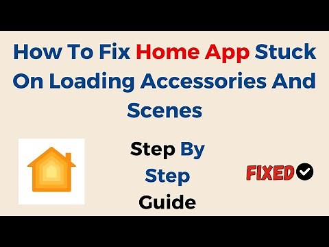 How To Fix Home App Stuck On Loading Accessories And Scenes