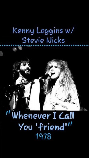Whenever I Call You ‘Friend’ 1978~Kenny Loggins with Stevie Nicks #1978 #70spop