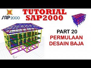 SAP 2000 TUTORIAL PART 20 ll BEGINNING OF STEEL DESIGN