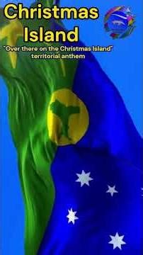 The Christmas Island "Over there on the Christmas Island" - territorial anthem