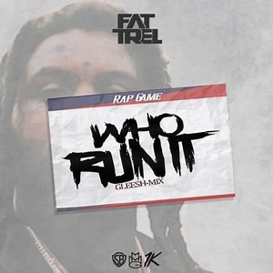 Fat Trel Comes Through With His "Who Run It" Challenge Entry