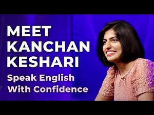Meet Kanchan Keshari | Speak English With Confidence | Episode 7