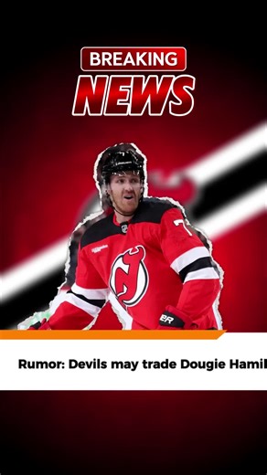 Rumor: Devils may trade Dougie Hamilton — fans explode. #NJDevils #NHL #HockeyDrama #TradeRumors #StanleyCup