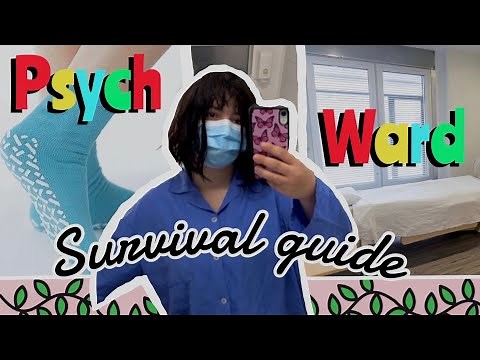 PSYCH WARD SURVIVAL GUIDE (inpatient mental health treatment tips)