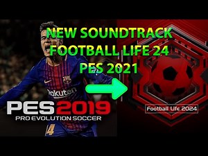 NEW SOUNDTRACK PES 2019 for FOOTBALL LIFE 2026/PES 2021/PES 2017 | TUTORIAL SIDER and CPK VERSION