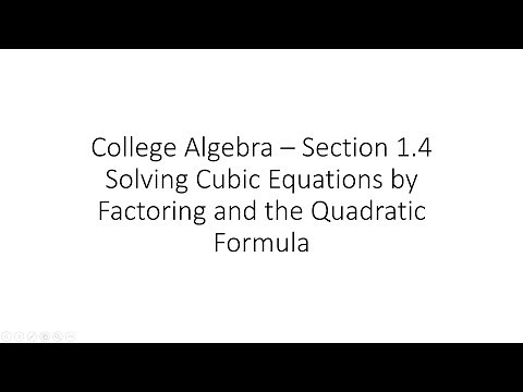 College Algebra - Solving Cubic Equations by Factoring and Quadratic Formula
